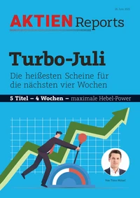 Turbo Juli: Die heißesten Scheine für die nächsten vier Wochen