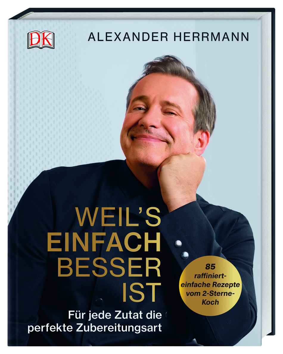 Dieses Rezept stammt aus „Weil’s einfach besser ist“ – das Kochbuch von Sternekoch Alexander Herrmann, erschienen bei Dorling Kindersley – 24,95 Euro