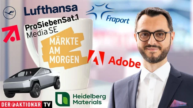 Märkte am Morgen: DAX freundlich erwartet ‑ Lufthansa, Fraport, Heidelberg Materials, ProSiebenSat.1, Adobe, Tesla