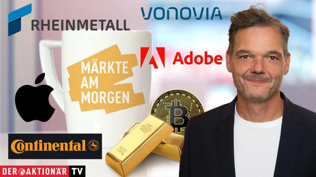 Märkte am Morgen: DAX im Plus erwartet ‑ Bitcoin, Gold, Apple, Adobe, Rheinmetall, Munich Re, Continental, Mercedes