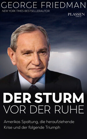 PLASSEN Buchverlage - George Friedman: Der Sturm vor der Ruhe