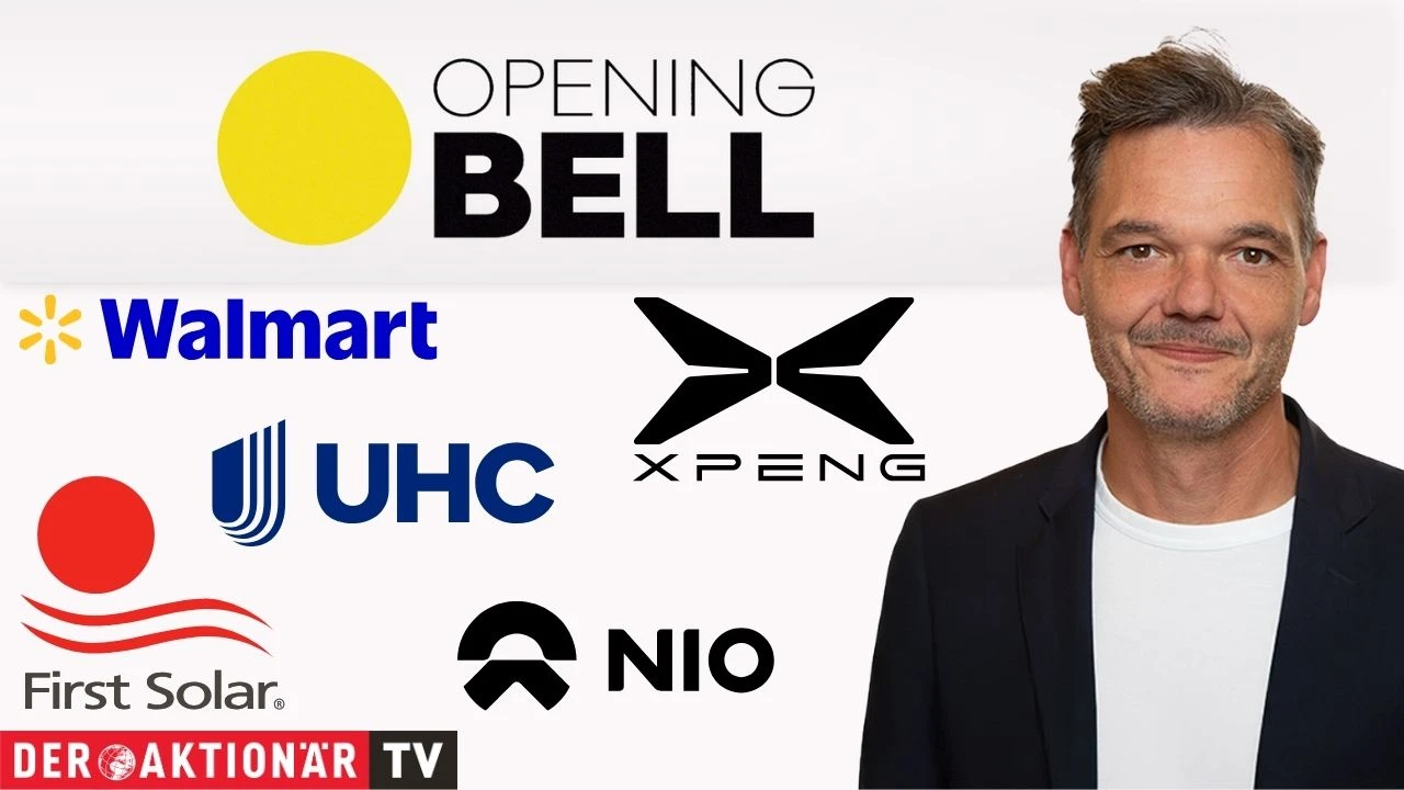 Opening Bell: Wall Street vor Powell-Rede freundlich; Walmart, UnitedHealth, Nio, XPeng, First Solar im Fokus