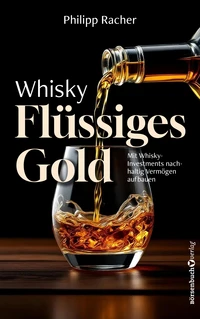 Whisky – Flüssiges Gold