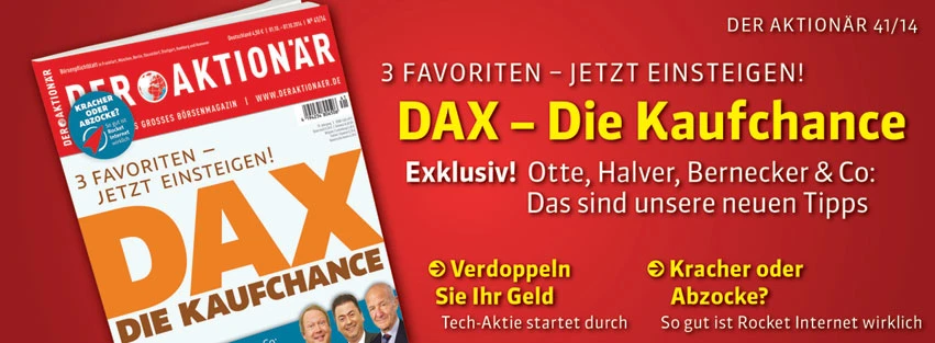DAX - Die Kaufchance: Bei diesen 3 Favoriten sollten Sie jetzt einsteigen!  +++ Außerdem: Otte, Halver, Bernecker & Co: Das sind unsere neuen Tipps + Rocket Internet und Zalando im Fokus