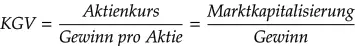 KGV (Kurs-Gewinn-Verhältnis): Das KGV gilt als die wichtigste Kennzahl der Fundamentalanalyse. Es misst das Preis-Leistungs-Verhältnis einer Aktie, indem es den Aktienkurs (Preis der Aktie) ins Verhältnis zum Gewinn (Leistungsfähigkeit des Unternehmens) setzt. 