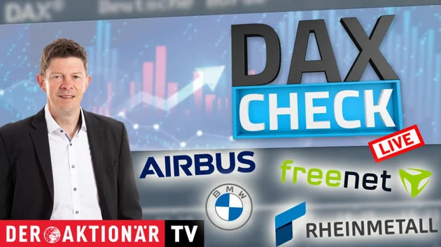 DAX‑Check LIVE: Airbus, BMW, Deutsche Bank, Freenet, Munich Re, Rheinmetall, Siemens, TUI im Fokus