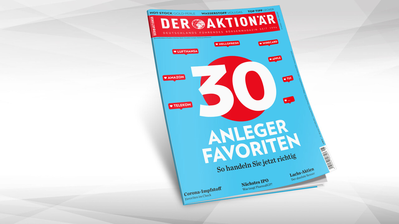 30 Anleger-Favoriten: So handeln Sie jetzt richtig 