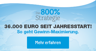 Die 800% Strategie – 36.000 Euro seit Jahresstart! So geht Gewinn-Maximierung.