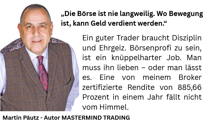 „Die Börse ist nie langweilig. Wo Bewegung ist, kann Geld verdient werden.“