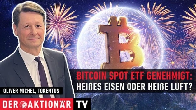Bitcoin Spot ETF genehmigt ‑ Heiße Luft oder heißes Eisen der Investoren?