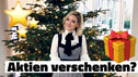 Wünsch Dir was! – Aktien unterm Weihnachtsbaum 🎄🎁🎄