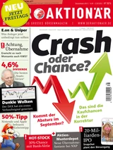 DAX: Crash oder Chance? Kommt der Absturz im September? Das sind die Kaufchancen in der Korrektur +++ Achtung Übernahme: Erwischt es nach Monsanto auch KWS? +++ E.on & Uniper: Was Anleger jetzt unbedingt tun sollten +++ Hot‑Stock: 30%‑Chance mit Bank‑Aktie!